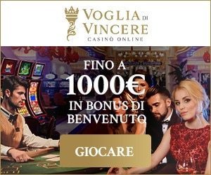 voglia di vincere casino fino a 1000 euro in bonus di benvenuto